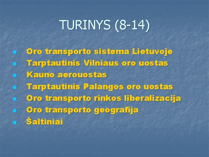 TURINYS (8 -14) n n n n Oro transporto sistema Lietuvoje Tarptautinis Vilniaus oro