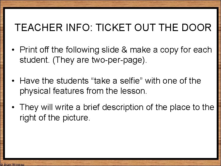 TEACHER INFO: TICKET OUT THE DOOR • Print off the following slide & make