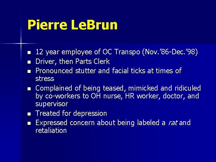 Pierre Le. Brun n n n 12 year employee of OC Transpo (Nov. ’