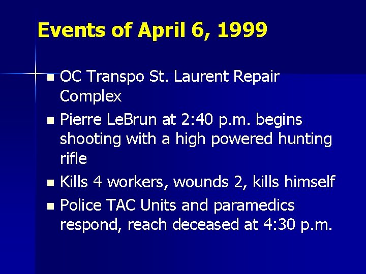 Events of April 6, 1999 OC Transpo St. Laurent Repair Complex n Pierre Le.