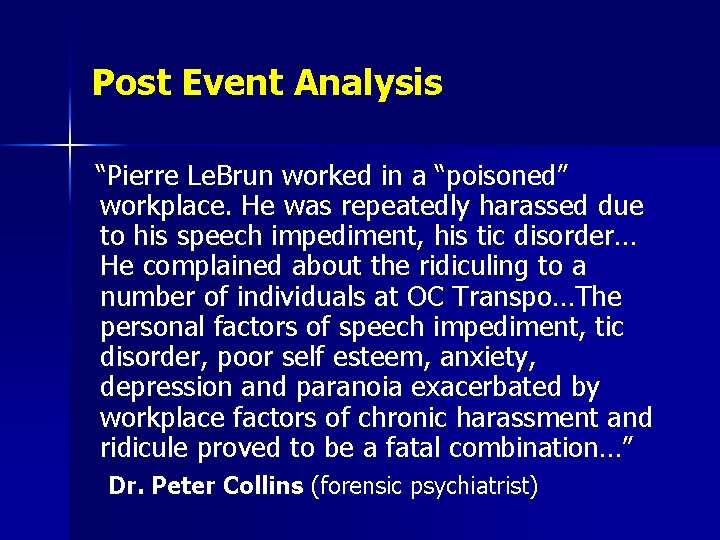 Post Event Analysis “Pierre Le. Brun worked in a “poisoned” workplace. He was repeatedly