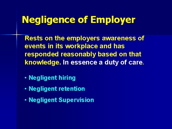 Negligence of Employer Rests on the employers awareness of events in its workplace and