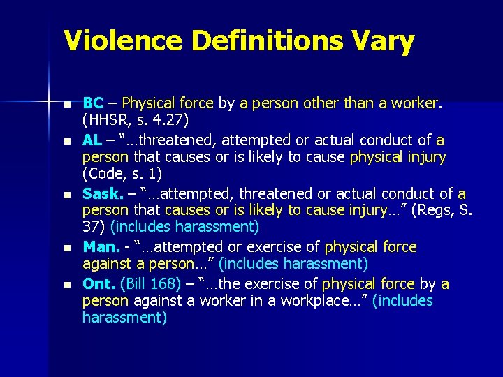 Violence Definitions Vary n n n BC – Physical force by a person other