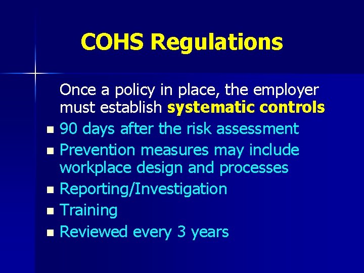 COHS Regulations Once a policy in place, the employer must establish systematic controls n