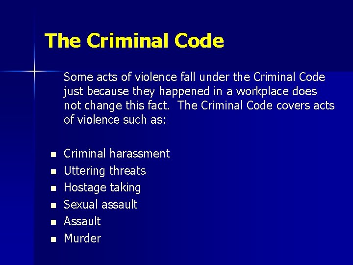 The Criminal Code Some acts of violence fall under the Criminal Code just because