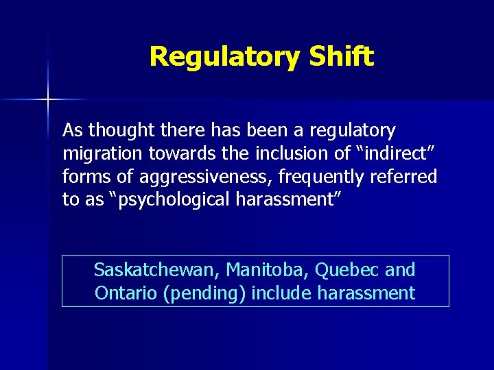 Regulatory Shift As thought there has been a regulatory migration towards the inclusion of