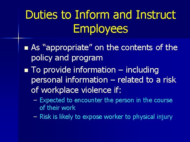 Duties to Inform and Instruct Employees As “appropriate” on the contents of the policy