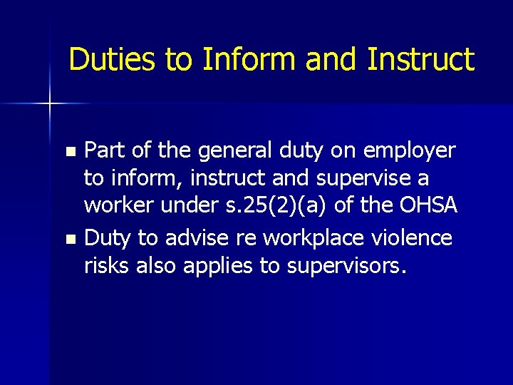 Duties to Inform and Instruct Part of the general duty on employer to inform,