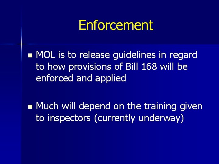 Enforcement n MOL is to release guidelines in regard to how provisions of Bill