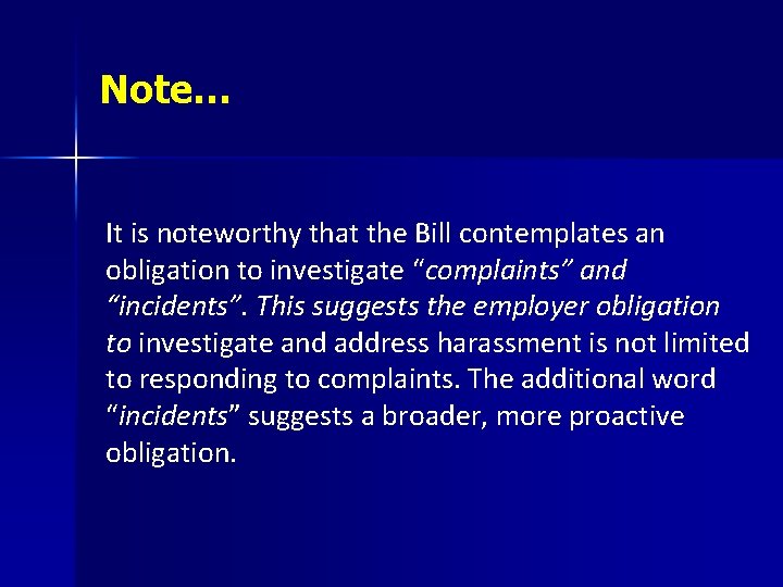 Note… It is noteworthy that the Bill contemplates an obligation to investigate “complaints” and