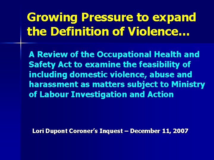 Growing Pressure to expand the Definition of Violence… A Review of the Occupational Health