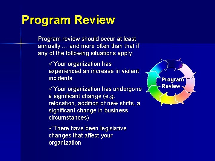 Program Review Program review should occur at least annually … and more often that