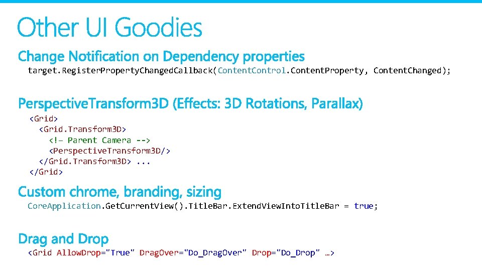 target. Register. Property. Changed. Callback(Content. Control. Content. Property, Content. Changed); <Grid> <Grid. Transform 3