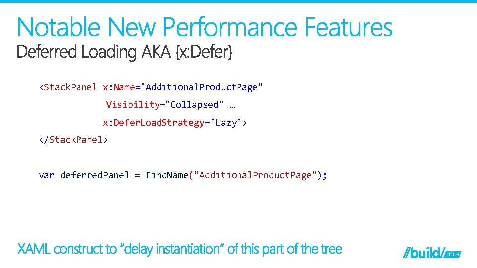 <Stack. Panel x: Name="Additional. Product. Page" Visibility="Collapsed" … x: Defer. Load. Strategy="Lazy"> </Stack. Panel>