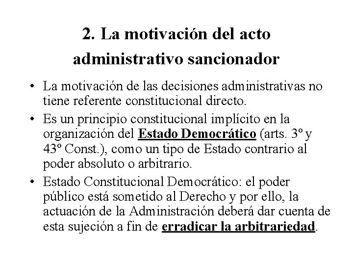 2. La motivación del acto administrativo sancionador • La motivación de las decisiones administrativas