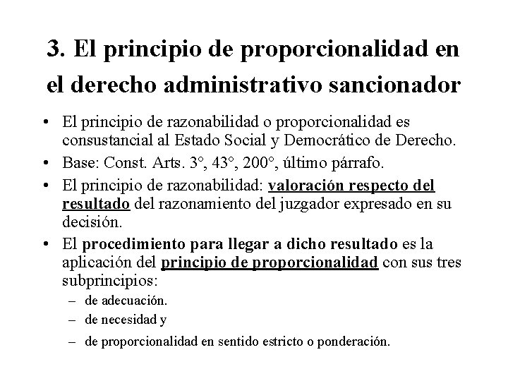 3. El principio de proporcionalidad en el derecho administrativo sancionador • El principio de