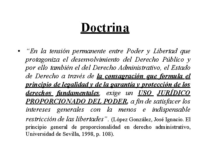 Doctrina • “En la tensión permanente entre Poder y Libertad que protagoniza el desenvolvimiento