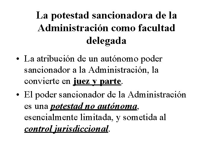 La potestad sancionadora de la Administración como facultad delegada • La atribución de un