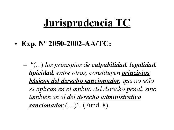 Jurisprudencia TC • Exp. Nº 2050 -2002 -AA/TC: – “(. . . ) los