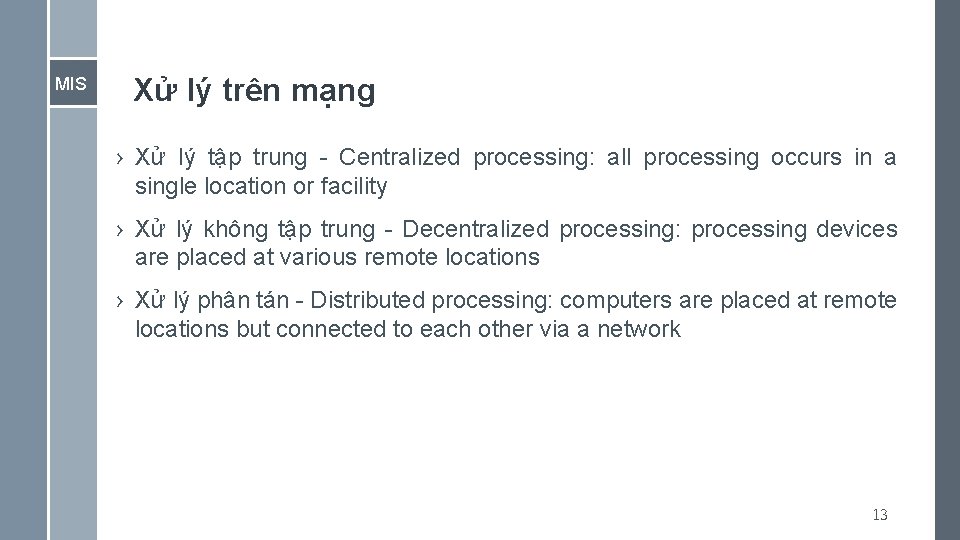 MIS Xử lý trên mạng › Xử lý tập trung - Centralized processing: all
