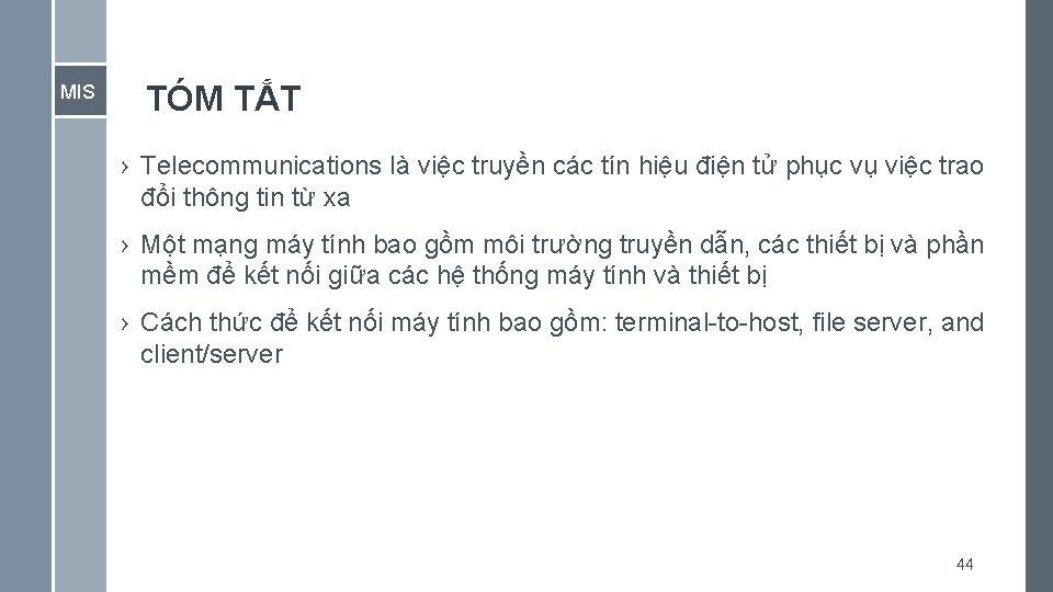 MIS TÓM TẮT › Telecommunications là việc truyền các tín hiệu điện tử phục