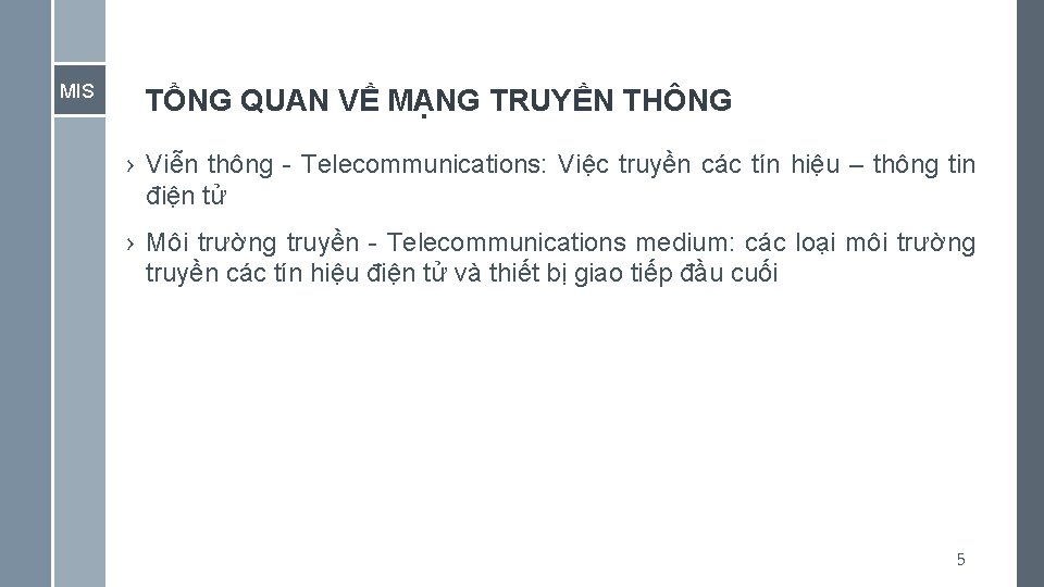 MIS TỔNG QUAN VỀ MẠNG TRUYỀN THÔNG › Viễn thông - Telecommunications: Việc truyền