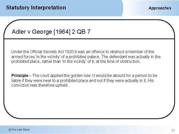 Statutory Interpretation Approaches Adler v George [1964] 2 QB 7 Under the Official Secrets