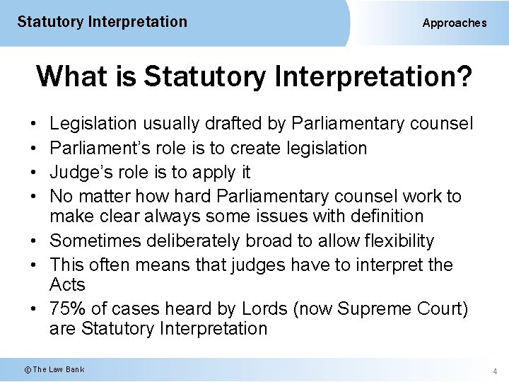 Statutory Interpretation Approaches What is Statutory Interpretation? • • Legislation usually drafted by Parliamentary