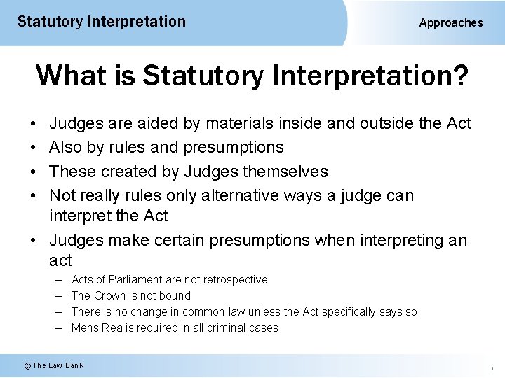 Statutory Interpretation Approaches What is Statutory Interpretation? • • Judges are aided by materials