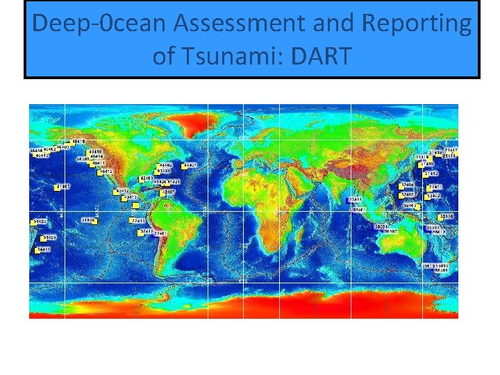 Deep-0 cean Assessment and Reporting Tsunami-harbor wave of Tsunami: DART 