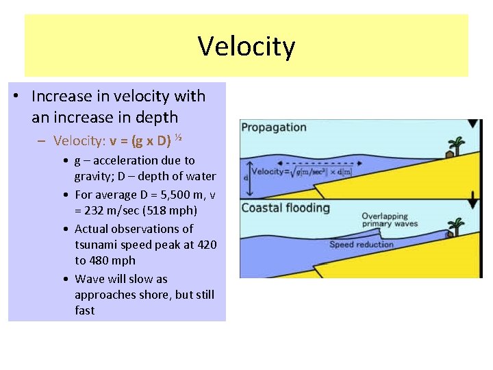 Velocity • Increase in velocity with an increase in depth – Velocity: v =