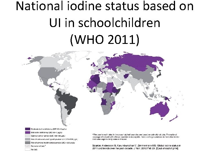 National iodine status based on UI in schoolchildren (WHO 2011) 