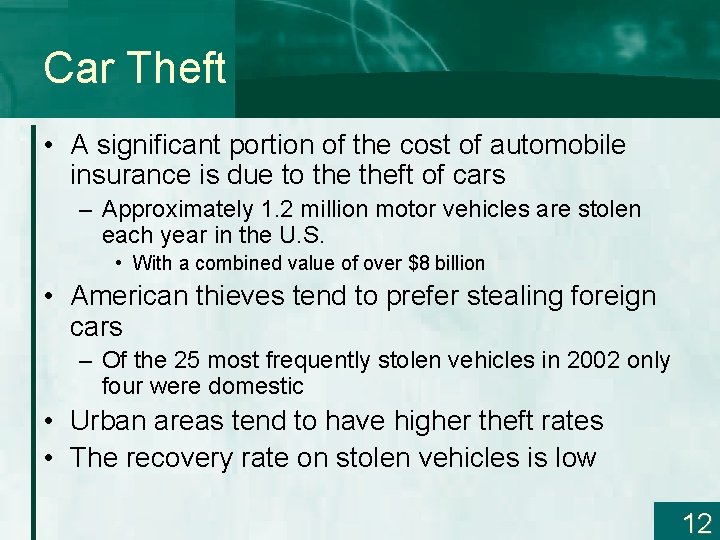 Car Theft • A significant portion of the cost of automobile insurance is due