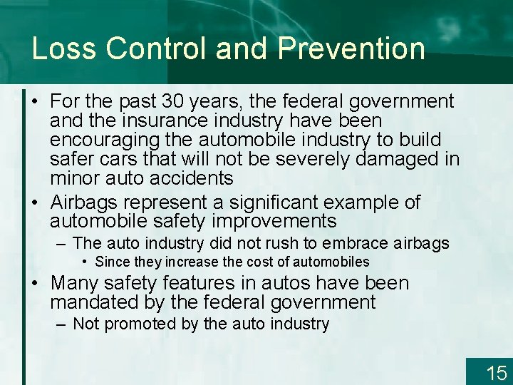Loss Control and Prevention • For the past 30 years, the federal government and