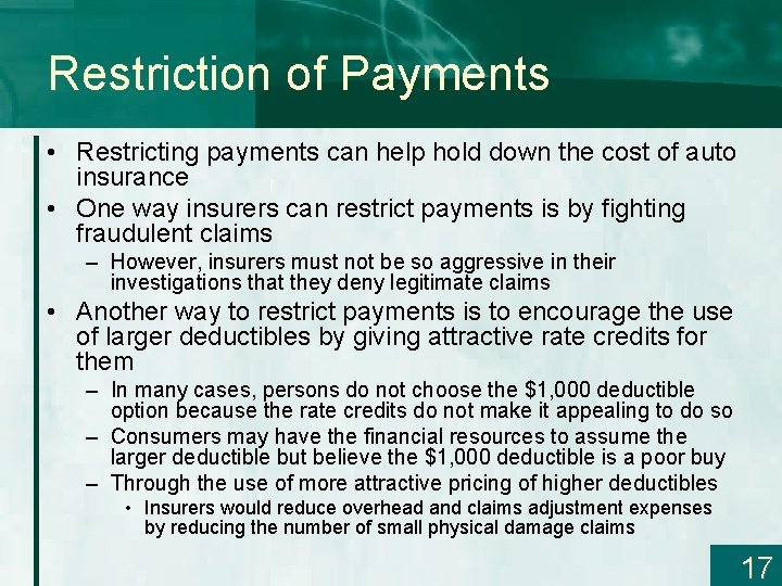 Restriction of Payments • Restricting payments can help hold down the cost of auto