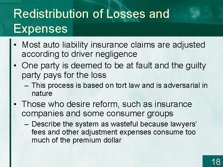 Redistribution of Losses and Expenses • Most auto liability insurance claims are adjusted according