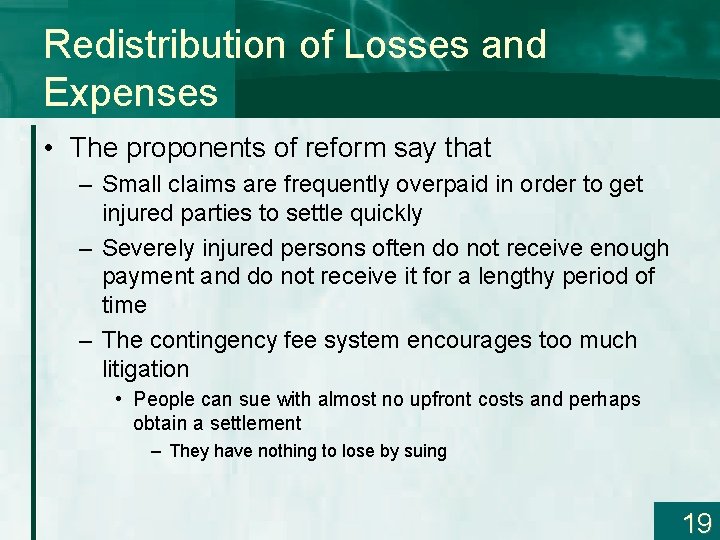 Redistribution of Losses and Expenses • The proponents of reform say that – Small