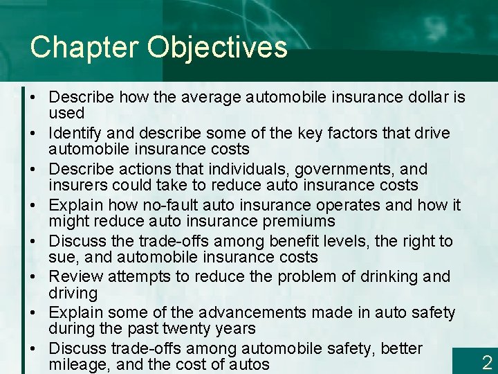 Chapter Objectives • Describe how the average automobile insurance dollar is used • Identify