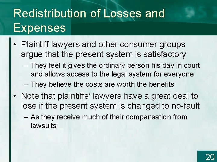 Redistribution of Losses and Expenses • Plaintiff lawyers and other consumer groups argue that