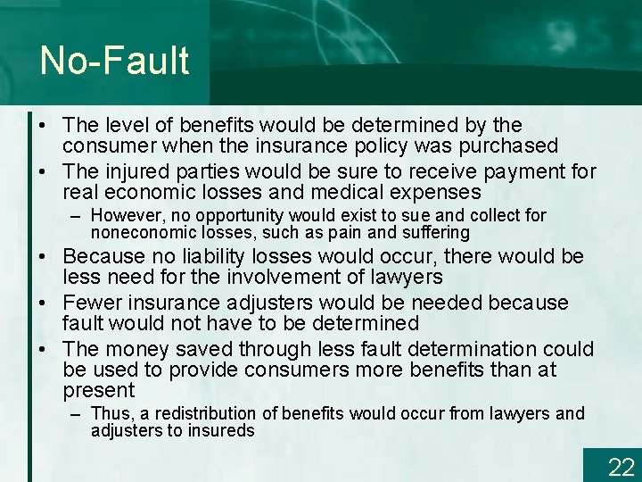 No-Fault • The level of benefits would be determined by the consumer when the