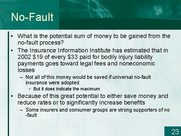 No-Fault • What is the potential sum of money to be gained from the