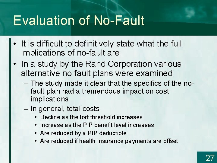 Evaluation of No-Fault • It is difficult to definitively state what the full implications