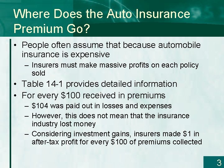 Where Does the Auto Insurance Premium Go? • People often assume that because automobile