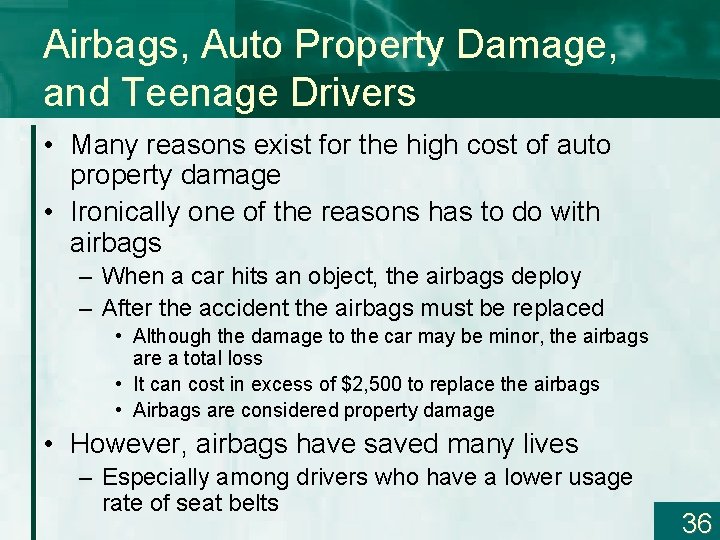 Airbags, Auto Property Damage, and Teenage Drivers • Many reasons exist for the high