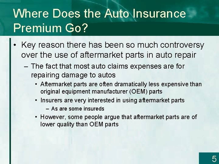 Where Does the Auto Insurance Premium Go? • Key reason there has been so