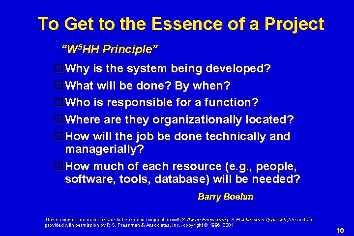To Get to the Essence of a Project “W 5 HH Principle” Why is