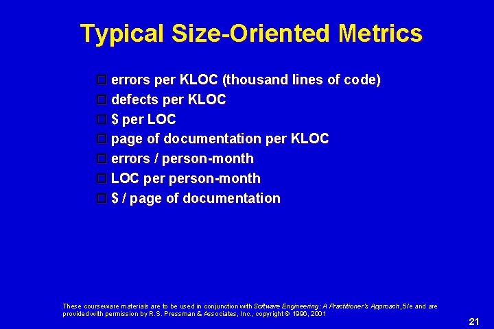 Typical Size-Oriented Metrics errors per KLOC (thousand lines of code) defects per KLOC $