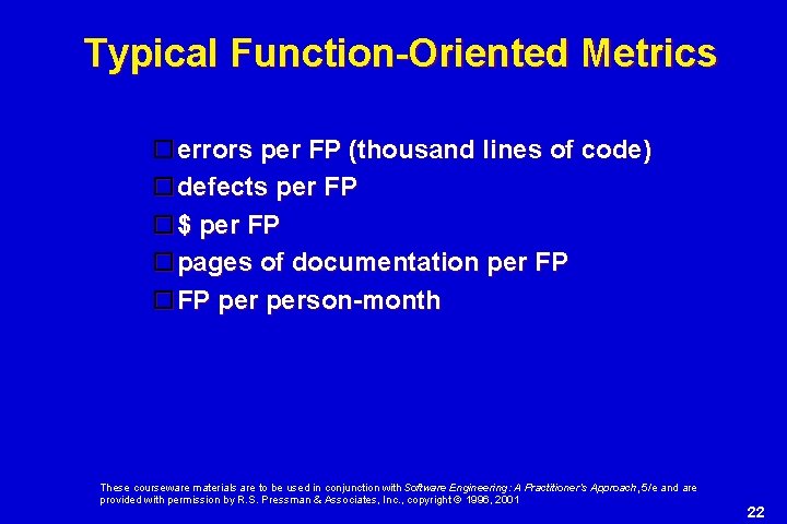 Typical Function-Oriented Metrics errors per FP (thousand lines of code) defects per FP $