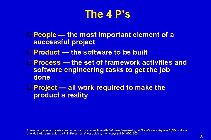 The 4 P’s People — the most important element of a successful project Product