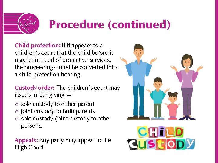 Procedure (continued) Child protection: If it appears to a children’s court that the child